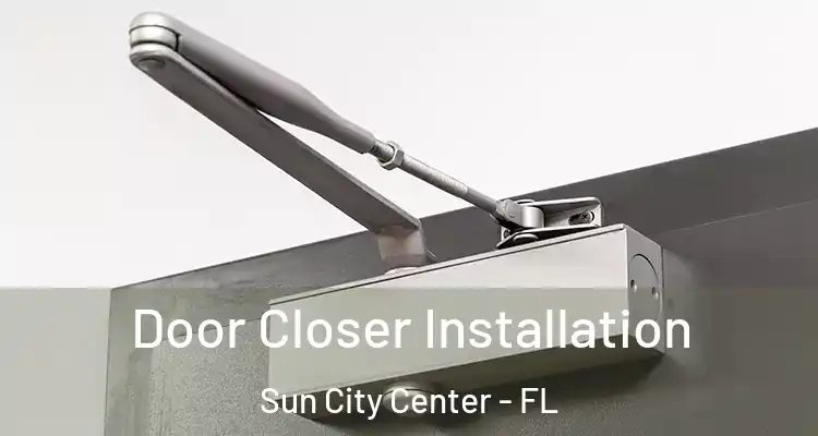  Door Closer Installation Sun City Center - FL
