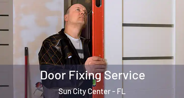  Door Fixing Service Sun City Center - FL