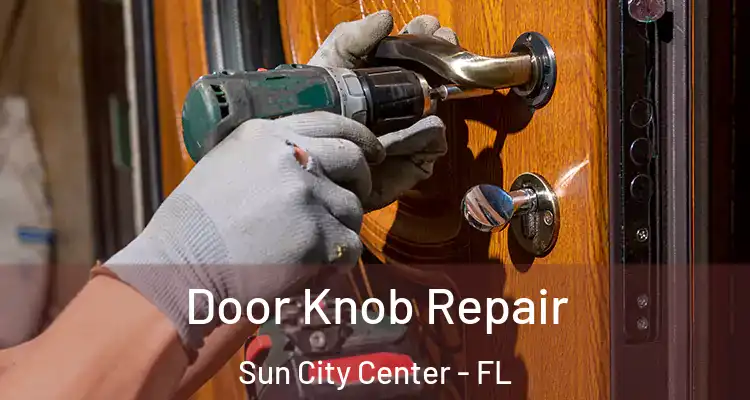  Door Knob Repair Sun City Center - FL