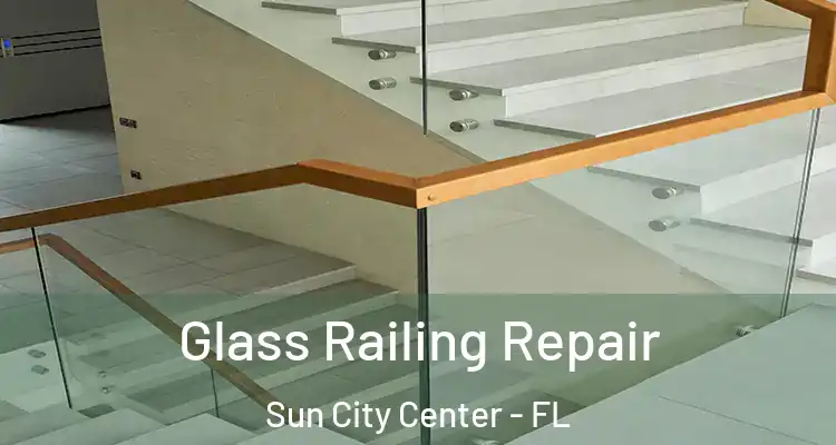  Glass Railing Repair Sun City Center - FL