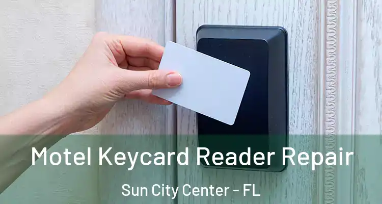  Motel Keycard Reader Repair Sun City Center - FL