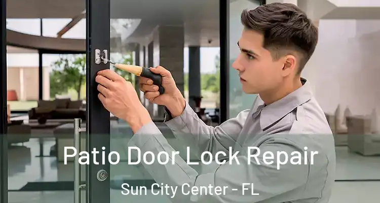 Patio Door Lock Repair Sun City Center - FL
