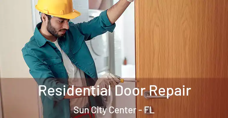  Residential Door Repair Sun City Center - FL