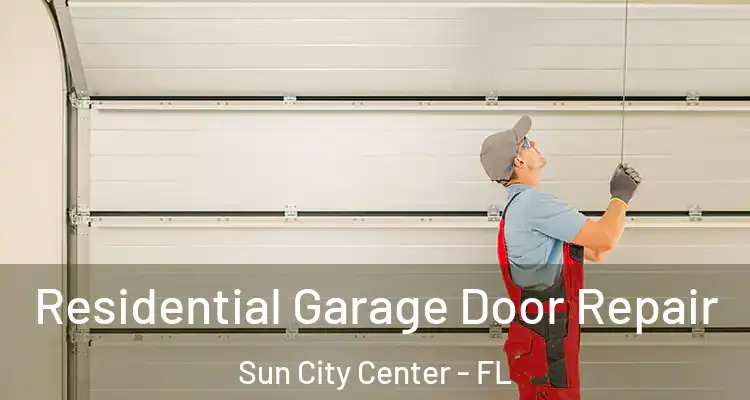  Residential Garage Door Repair Sun City Center - FL
