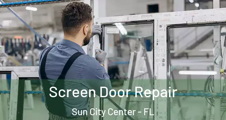  Screen Door Repair Sun City Center - FL