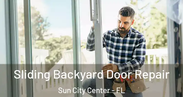  Sliding Backyard Door Repair Sun City Center - FL