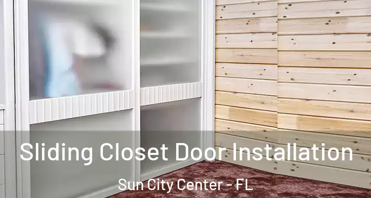  Sliding Closet Door Installation Sun City Center - FL