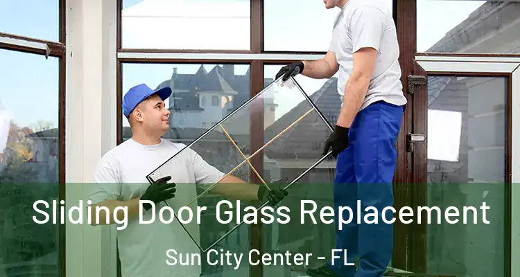  Sliding Door Glass Replacement Sun City Center - FL