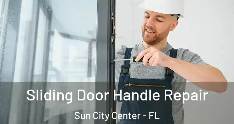  Sliding Door Handle Repair Sun City Center - FL