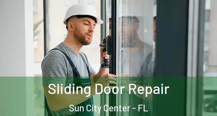  Sliding Door Repair Sun City Center - FL
