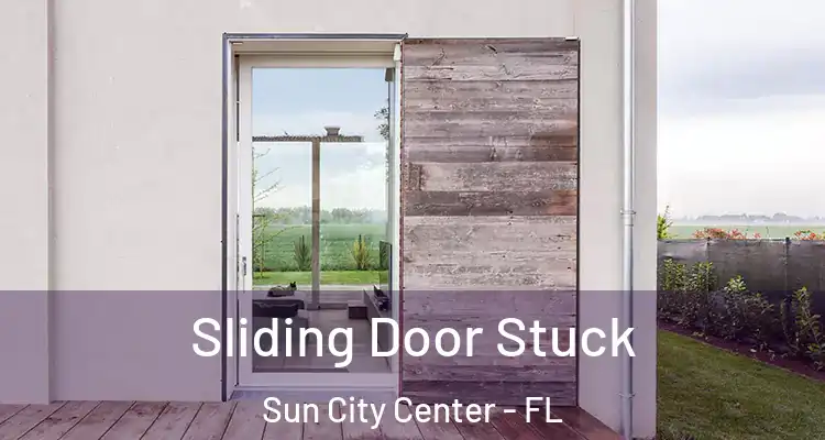  Sliding Door Stuck Sun City Center - FL