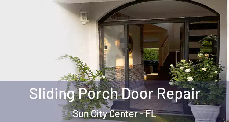  Sliding Porch Door Repair Sun City Center - FL